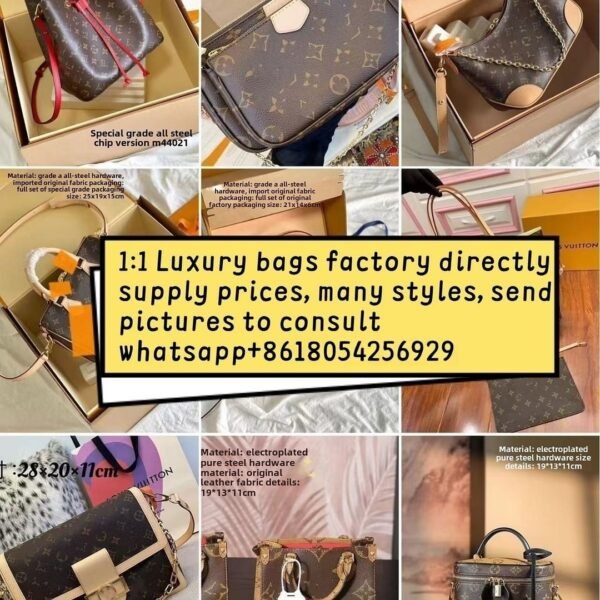 Luxury Bags Source FactoryAll Kinds of styles HaveContact lnformationConsultation
